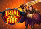 Trial By Fire