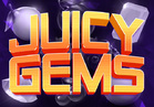 Juicy Gems