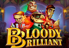 Bloody Brilliant