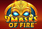 9 Masks of Fire