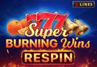 Super Burning Wins: Respin
