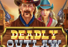 Deadly Outlaw