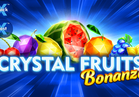 Crystal Fruits Bonanza