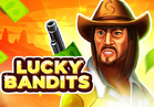 Lucky Bandits