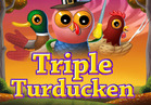 Triple Turducken