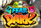 Fear the Dark