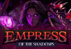 Empress of the Shadow