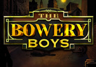 The Bowery Boys
