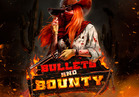 Bullets and Bounty™