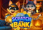 SCRATCH THE BANK