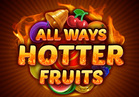 Allways Hotter Fruits