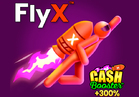 FlyX™ Cash Booster™
