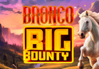Bronco Big Bounty™