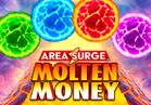 Area Surge™ Molten Money