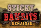 Sticky Bandits Unchained