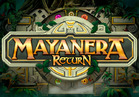 Mayanera Return