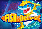 Fish & Deeps