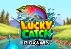 Lucky Catch Pick&Win™
