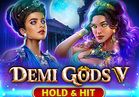 Demi Gods V Hold Hit