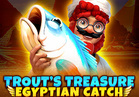 Trout's Treasure - Egyptian Catch