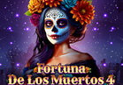 Fortuna De Los Muertos 4