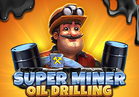 Super Miner - Oil Drilling